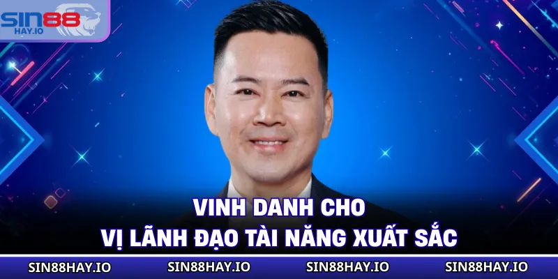 CEO Jonny Vinh danh cho vị lãnh đạo tài năng xuất sắc